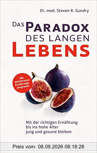 Das Paradox des langen Lebens: Mit der richtigen Ernährung bis ins hohe Alter jung und gesund bleiben