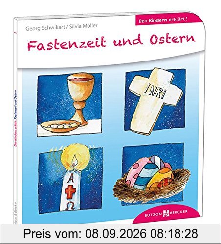 Fastenzeit und Ostern den Kindern erklärt (Den Kindern erzählt/erklärt)