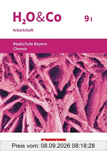 H2O & Co - Realschule Bayern 2020 - 9. Schuljahr - Wahlpflichtfächergruppe I: Arbeitsheft mit Lösungen