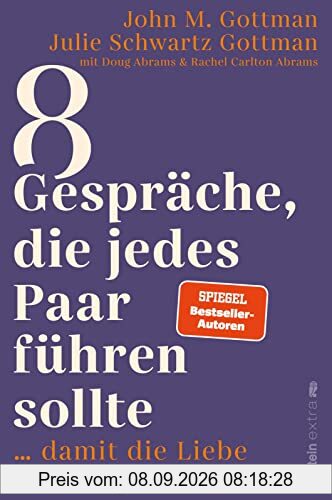 8 Gespräche, die jedes Paar führen sollte ...: … damit die Liebe lebendig bleibt | Der Bestsellerautor zeigt die richtigen Gespräche, die unsere Beziehung positiv verändern und stärken.