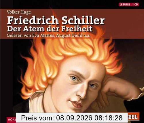Friedrich Schiller - Der Atem der Freiheit