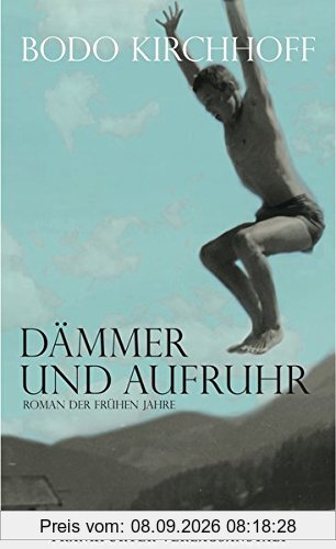 Dämmer und Aufruhr: Roman der frühen Jahre