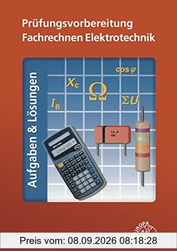 Prüfungsvorbereitung Fachrechnen Elektrotechnik: Aufgaben & Lösungen