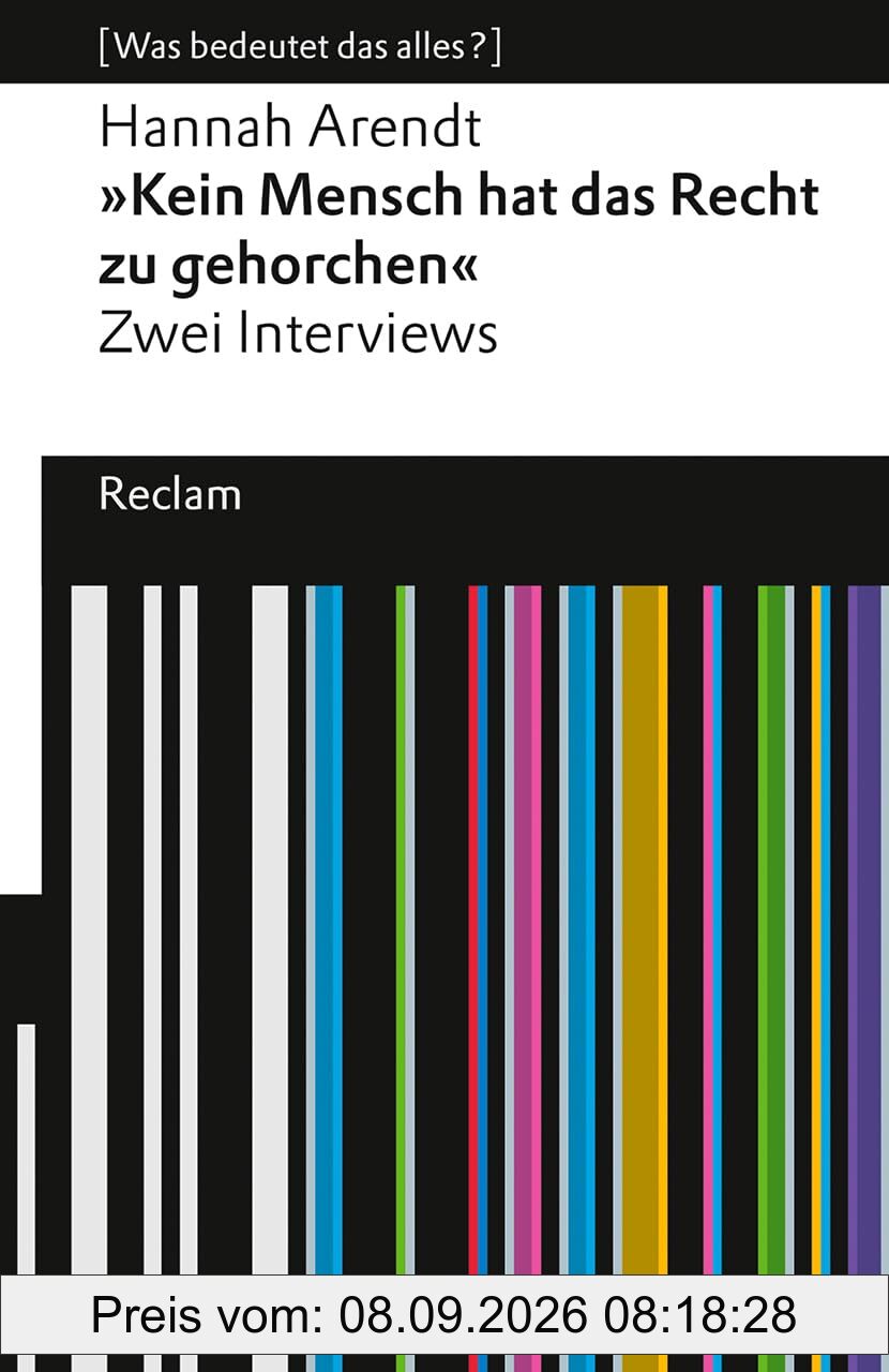 Kein Mensch hat das Recht zu gehorchen: Zwei Interviews. [Was bedeutet das alles?] (Reclams Universal-Bibliothek)