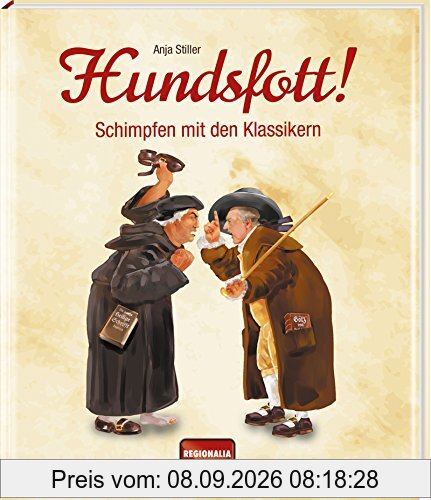Hundsfott!: Schimpfen mit den Klassikern