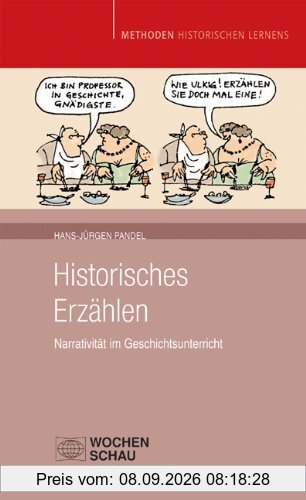 Historisches Erzählen: Narrativität im Geschichtsunterricht