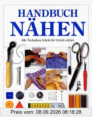 Handbuch Nähen. Alle Techniken Schritt für Schritt erklärt