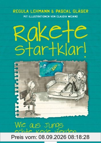 Rakete startklar!: Wie aus Jungs echte Kerle werden