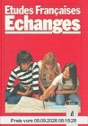 Etudes Françaises - Echanges: Etudes Francaises, Echanges, Edition longue, Tl.1, Lehrbuch