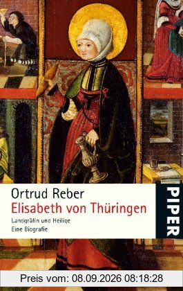 Elisabeth von Thüringen: Landgräfin und Heilige