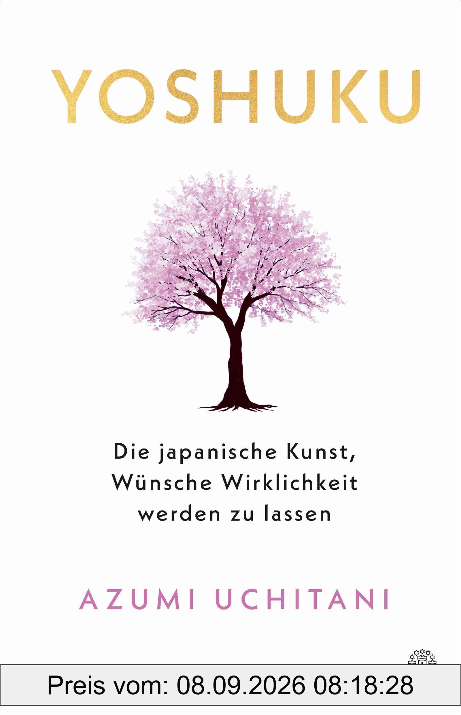Yoshuku: Die japanische Kunst, Wünsche Wirklichkeit werden zu lassen