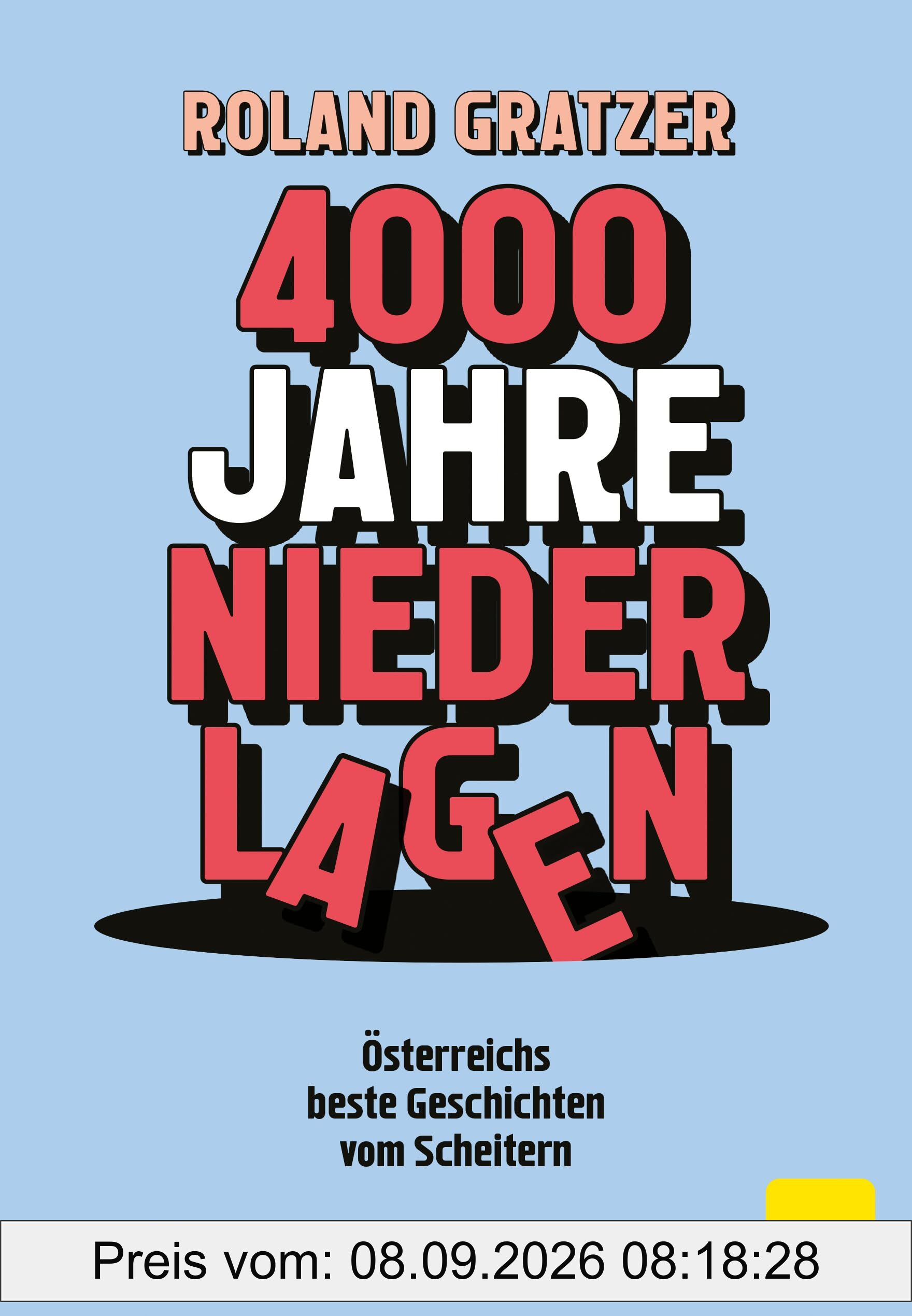 4000 Jahre Niederlagen: Österreichs beste Geschichten vom Scheitern