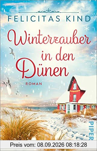 Winterzauber in den Dünen: Roman | Romantische Weihnachten auf der Nordsee-Insel Juist