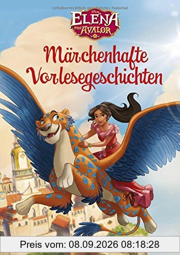 Disney Elena von Avalor: Märchenhafte Vorlesegeschichten (Disney Prinzessin)
