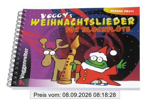 Voggy's Weihnachtslieder für Blockflöte: Weihnachten mit dem kleinen Voggy und der Blockflöte