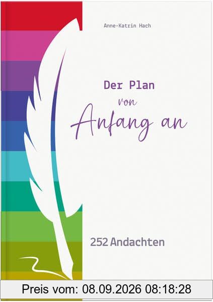 Der Plan von Anfang an: 252 Andachten