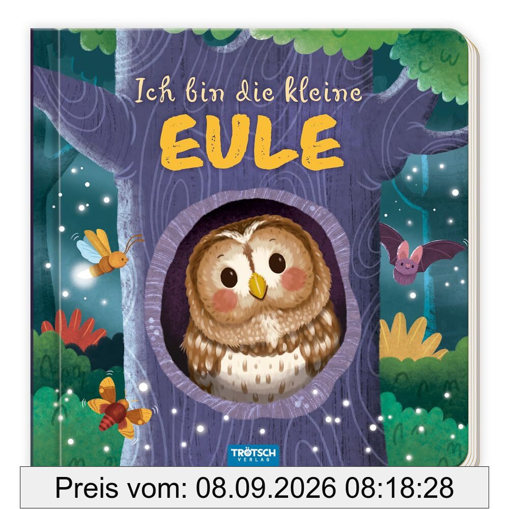 Trötsch Pappenbuch mit Reimen Ich bin die kleine Eule: Beschäftigungsbuch Kinderbuch Geschichtenbuch