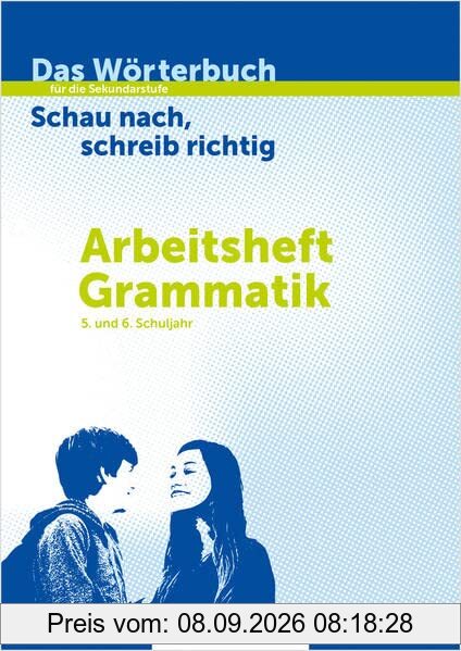 Das Wörterbuch für die Sekundarstufe – Arbeitsheft Grammatik: Schau nach, schreib richtig