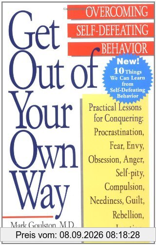 Get Out of Your Own Way: Overcoming Self-Defeating Behavior (Perigee)