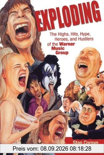 Exploding: The Highs, Hits, Hype, Heroes, and Hustlers of the Warner Music Group