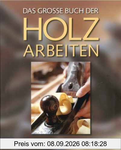 Das große Buch der Holzarbeiten