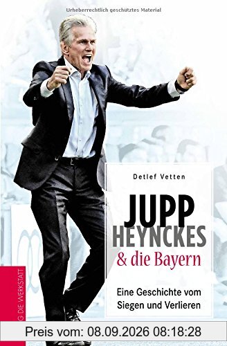 Jupp Heynckes und die Bayern: Eine Geschichte vom Siegen und Verlieren