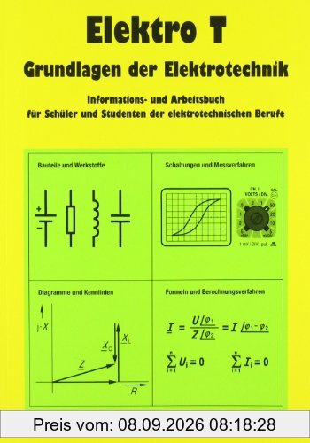 Elektro T, Grundlagen der Elektrotechnik, Lehrbuch: Informations- und Arbeitsbuch für Schüler und Studenten der elektrotechnischen Berufe