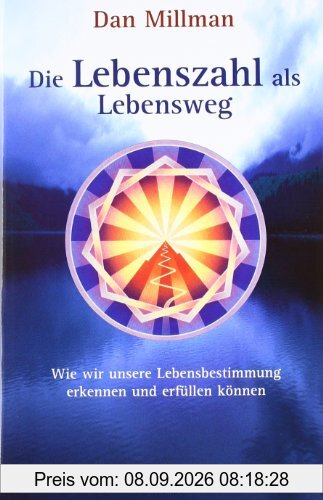 Die Lebenszahl als Lebensweg: Wie wir unsere Lebensbestimmung erkennen und erfüllen können
