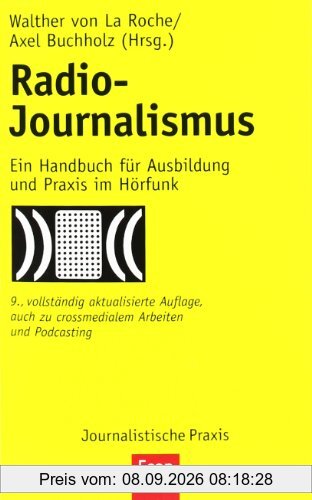 Radio-Journalismus: Ein Handbuch für Ausbildung und Praxis im Hörfunk