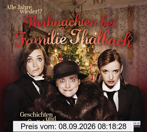 Alle Jahre wieder!? Weihnachten bei Familie Thalbach.: Geschichten und Gedichte