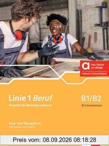 Linie 1 Beruf B1/B2 Brückenelement - Hybride Ausgabe allango: Deutsch für Berufssprachkurse. Kurs- und Übungsbuch mit Audios und Videos inklusive ... 1 Beruf: Deutsch für Berufssprachkurse)