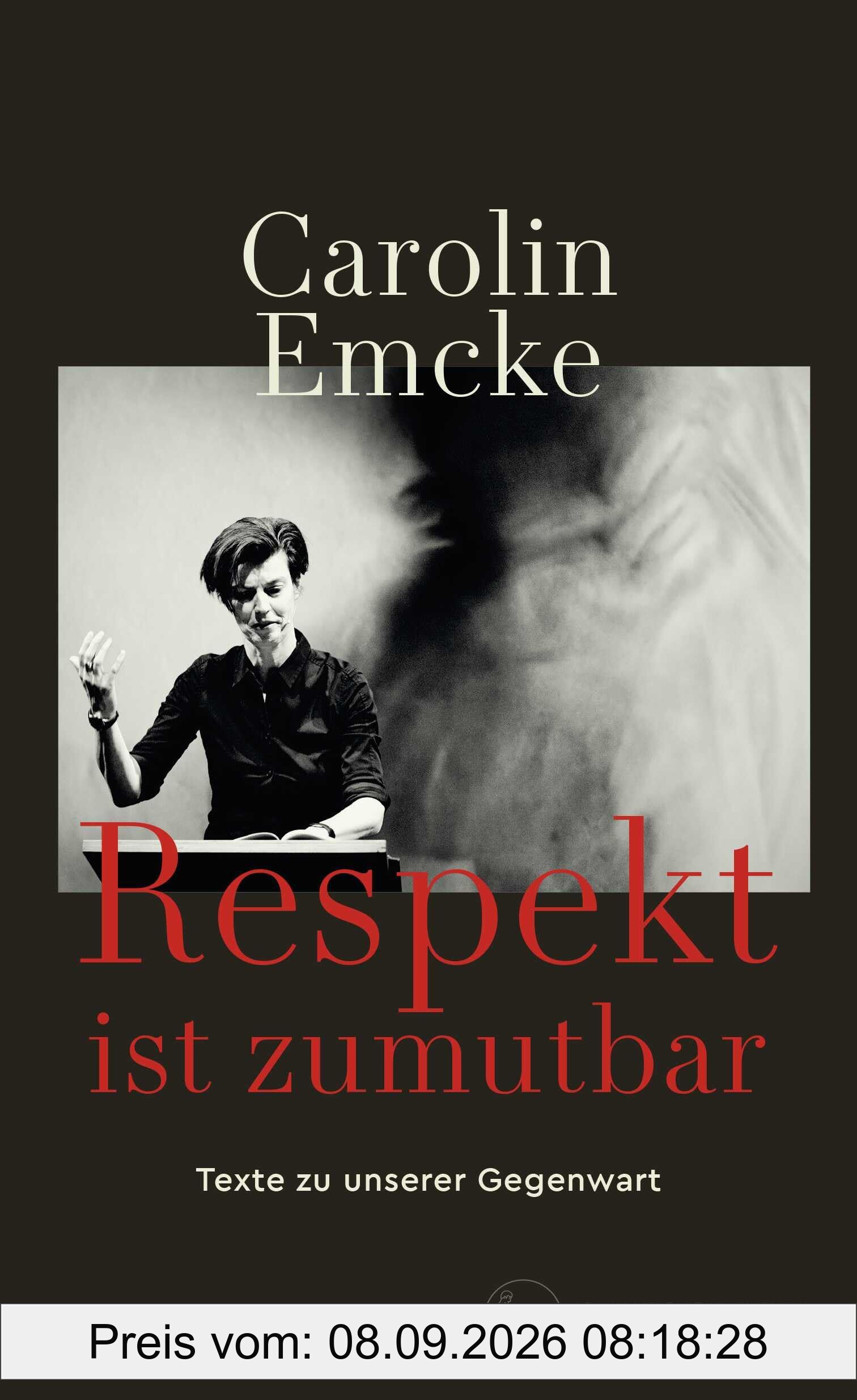 Respekt ist zumutbar: Texte zu unserer Gegenwart
