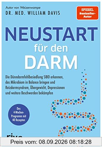 Neustart für den Darm: Die Dünndarmfehlbesiedlung SIBO erkennen, das Mikrobiom in Balance bringen und Reizdarmsyndrom, Übergewicht, Depressionen und weitere Beschwerden bekämpfen. 4-Wochen-Programm