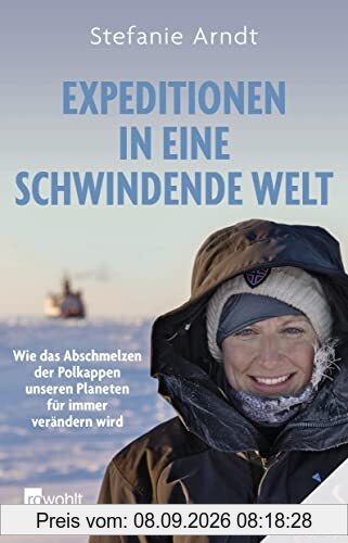Expeditionen in eine schwindende Welt: Wie das Abschmelzen der Polkappen unseren Planeten für immer verändern wird