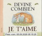 Devine combien je t'aime