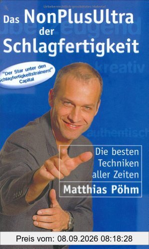 Das NonPlusUltra der Schlagfertigkeit
