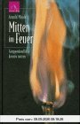 Mitten im Feuer. Gruppenkonflikte kreativ nutzen