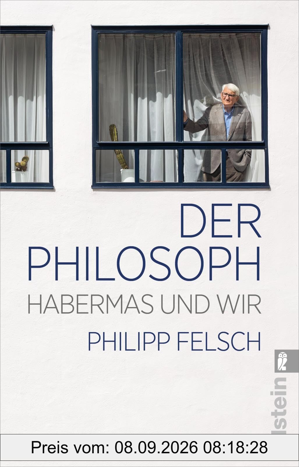 Der Philosoph: Habermas und wir | Ein neuer Blick auf einen der weltweit einflussreichsten Intellektuellen der Nachkriegszeit