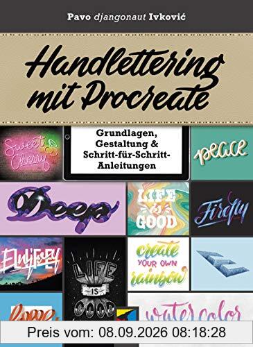 Handlettering mit Procreate: Grundlagen, Gestaltung & Schritt-für-Schritt-Anleitungen (mitp Kreativ)