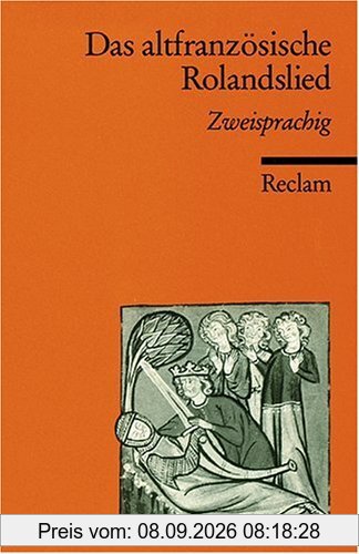 Das altfranzösische Rolandslied: Zweisprachige Ausgabe