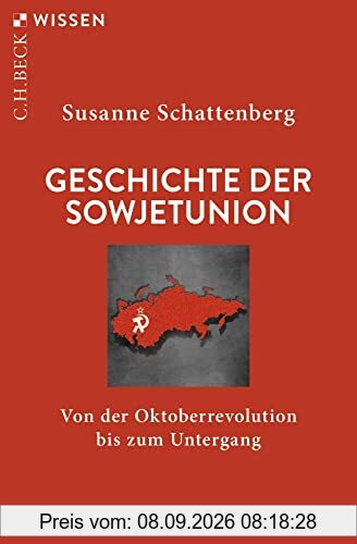 Geschichte der Sowjetunion: Von der Oktoberrevolution bis zum Untergang (Beck'sche Reihe)