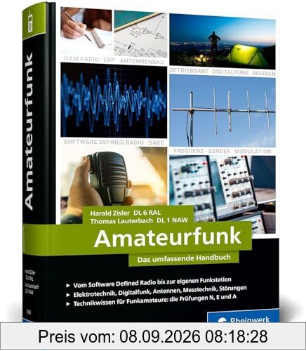 Amateurfunk: Das umfassende Handbuch für alle Funkamateure. Grundlagen, Technik, Funkpraxis auf über 700 Seiten, komplett in Farbe. Zum aktualisierten Prüfungskatalog der BNetzA