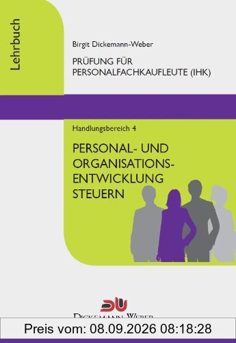 Personalfachkaufleute - Lehrbuch Handlungsbereich 4 - Personal- und Organisationsentwicklung steuern