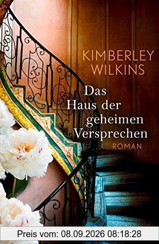 Das Haus der geheimen Versprechen: Roman