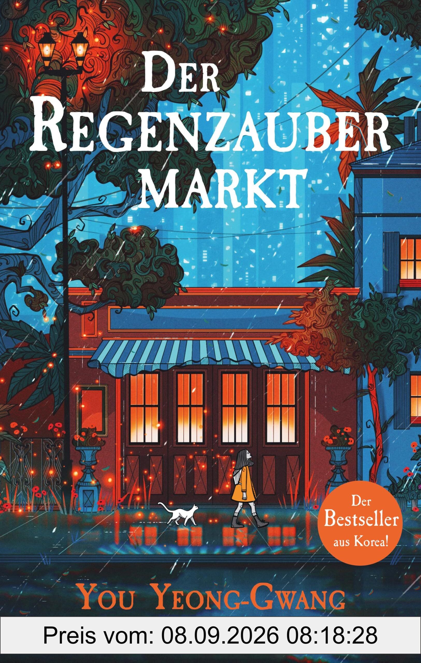 Der Regenzaubermarkt: Der Feel-Good-Bestseller aus Korea – Tauche ein in eine magische Welt, in der alle möglich ist!