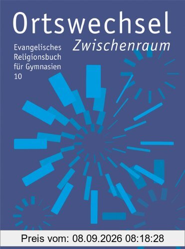 Ortswechsel 10 Zwischenraum: Evangelisches Religionsbuch für Gymnasien