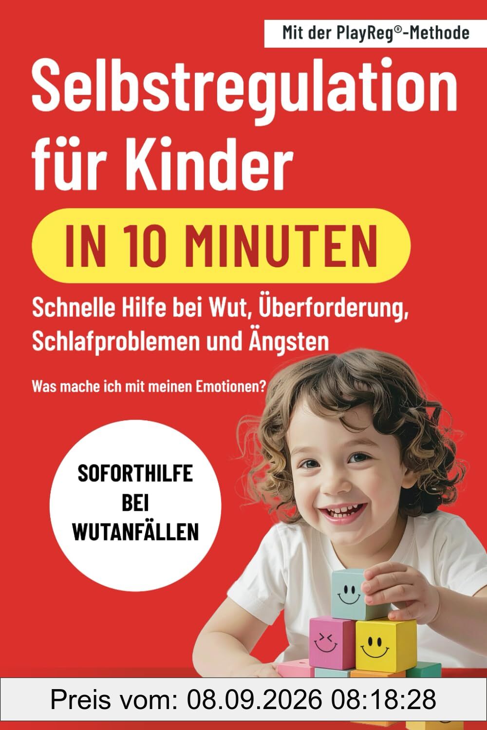 Was mache ich mit meinen Emotionen? Selbstregulation für Kinder in 10 Minuten: 101 praktische Spiele für hochsensible Kinder – Emotionen regulieren & die emotionale Entwicklung fördern