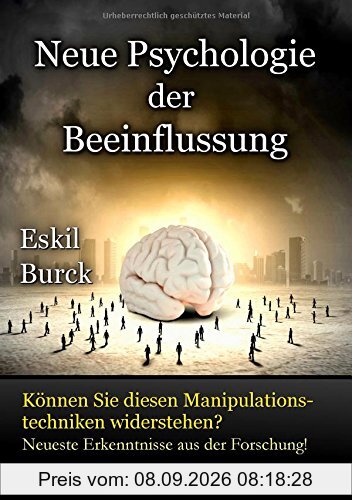 Neue Psychologie der Beeinflussung: Die Erforschung der Manipulation