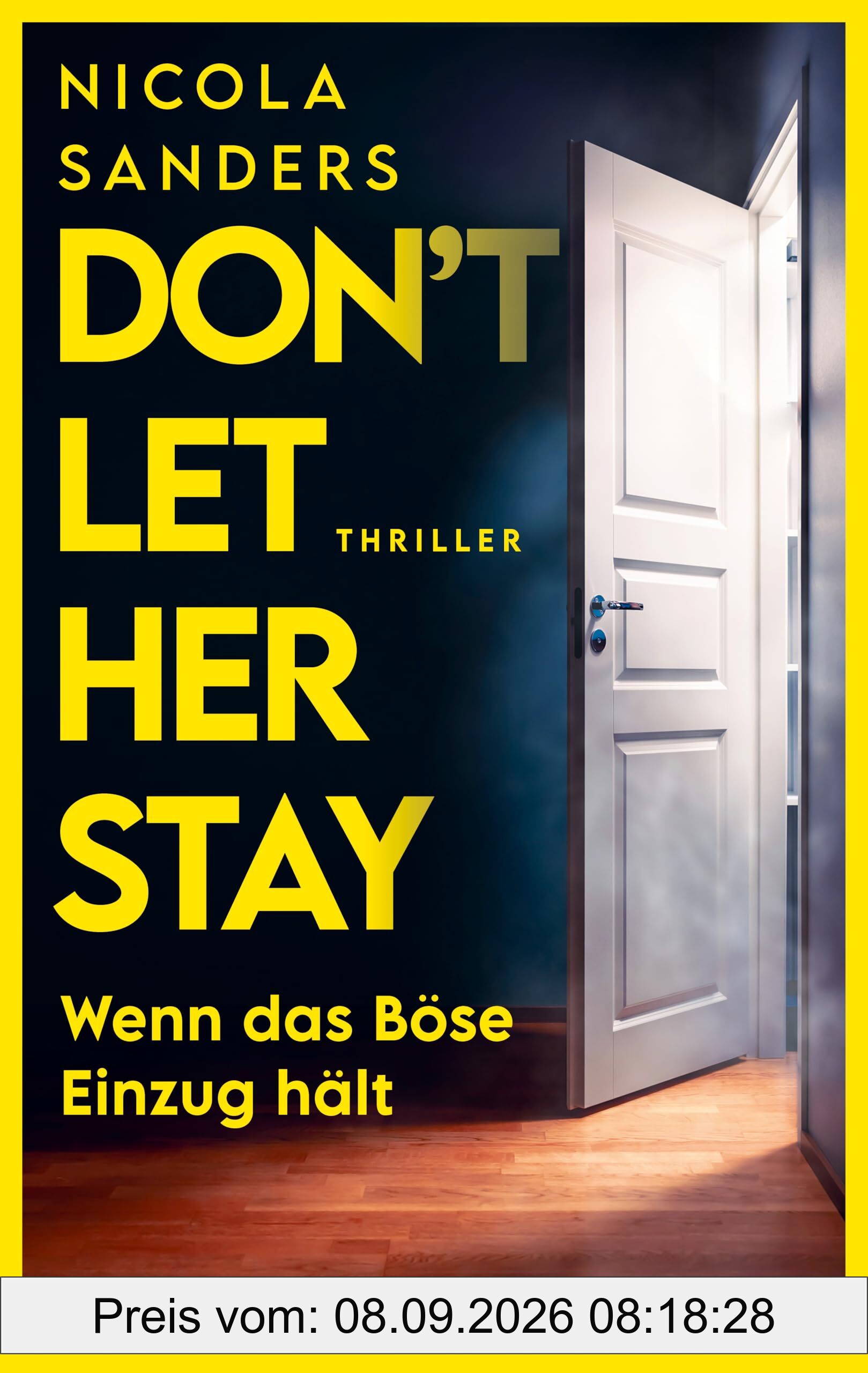 Don't Let Her Stay: Wenn das Böse Einzug hält | Fesselnder Psychothriller mit unvorhersehbarem Plottwist | Für Fans von Freida McFadden und Claire McGowan