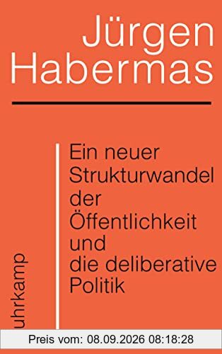 Ein neuer Strukturwandel der Öffentlichkeit und die deliberative Politik: Platz 1 der Sachbuchbestenliste der WELT